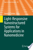 Light-Responsive Nanostructured Systems for Applications in Nanomedicine [E-Book] /
