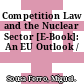 Competition Law and the Nuclear Sector [E-Book]: An EU Outlook /