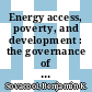 Energy access, poverty, and development : the governance of small-scale renewable energy in developing Asia [E-Book] /