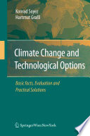 Climate Change and Technological Options [E-Book] : Basic facts, Evaluation and Practical Solutions /