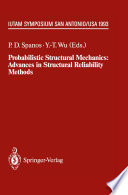 Probabilistic Structural Mechanics: Advances in Structural Reliability Methods [E-Book] : IUTAM Symposium, San Antonio, Texas, USA June 7–10,1993 /