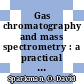 Gas chromatography and mass spectrometry : a practical guide [E-Book] /
