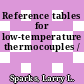 Reference tables for low-temperature thermocouples /