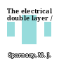 The electrical double layer /