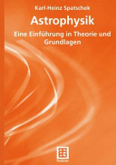 Astrophysik : eine Einführung in Theorie und Grundlagen /