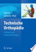 Technische Orthopädie [E-Book] : Orthesen und Schuhzurichtungen /
