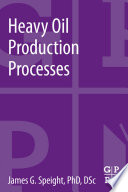 Heavy oil production processes [E-Book].