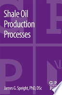 Shale oil production processes [E-Book] /