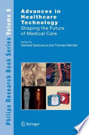 Advances in Health care Technology Care Shaping the Future of Medical [E-Book] /