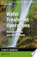 Mathematics manual for water and wastewater treatment plant operators : wastewater treatment operations : math concepts and calculations [E-Book] /