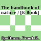The handbook of nature / [E-Book]