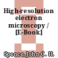 High-resolution electron microscopy / [E-Book]