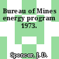 Bureau of Mines energy program 1973.