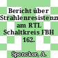 Bericht über Strahlenresistenzuntersuchungen am RTL Schaltkreis FBH 162.