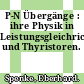 P-N Übergänge : ihre Physik in Leistungsgleichrichtern und Thyristoren.