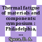 Thermal fatigue of materials and components: symposium : Philadelphia, PA, 17.11.75-18.11.75 /