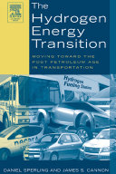 The hydrogen energy transition : moving toward the post petroleum age in transportation : [9th biennial Asilomar Conference on Transportation and Energy, held July 29-August 1, 2003 at Pacific Grove, California] /