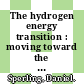 The hydrogen energy transition : moving toward the post petroleum age in transportation [E-Book] /