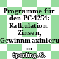 Programme für den PC-1251: Kalkulation, Zinsen, Gewinnmaxinierung, optimaler Standort: 17 Programme.