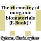 The chemistry of inorganic biomaterials [E-Book] /