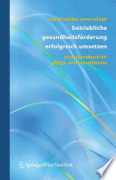 Betriebliche Gesundheitsförderung erfolgreich umsetzen [E-Book] : Praxishandbuch für Pflege- und Sozialdienste /