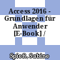 Access 2016 - Grundlagen für Anwender [E-Book] /