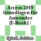 Access 2019 Grundlagen für Anwender [E-Book] /