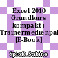 Excel 2010 Grundkurs kompakt : Trainermedienpaket [E-Book] /