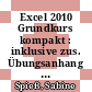 Excel 2010 Grundkurs kompakt : inklusive zus. Übungsanhang [E-Book] /