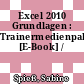 Excel 2010 Grundlagen : Trainermedienpaket [E-Book] /