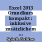 Excel 2013 Grundkurs kompakt : inklusive zusätzlichem Übungsanhang [E-Book] /