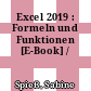 Excel 2019 : Formeln und Funktionen [E-Book] /