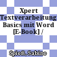 Xpert Textverarbeitung Basics mit Word [E-Book] /