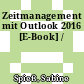 Zeitmanagement mit Outlook 2016 [E-Book] /