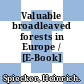 Valuable broadleaved forests in Europe / [E-Book]