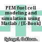 PEM fuel cell modeling and simulation using Matlab / [E-Book]