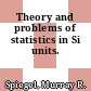 Theory and problems of statistics in Si units.