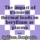 The impact of transient thermal loads on beryllium as plasma facing material /