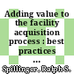 Adding value to the facility acquisition process : best practices for reviewing facility designs [E-Book] /