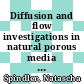 Diffusion and flow investigations in natural porous media by nuclear magnetic resonance /