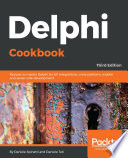 Delphi cookbook : recipes to help master Delphi for IoT integrations, cross-platform, mobile and server-side development [E-Book] /