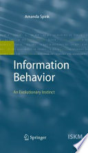 Information Behavior [E-Book] : An Evolutionary Instinct /