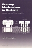 Sensory mechanisms in bacteria : molecular aspects of signal recognition /