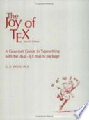 The joy of TEX : a gourmet guide to typesetting with the AMS-TEX macro package /