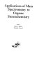 Applications of mass spectrometry to organic stereochemistry.