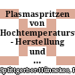 Plasmaspritzen von Hochtemperatursupraleitern - Herstellung und Nachbehandlung verschiedener Schicht/Substrat- Verbunde [E-Book] /