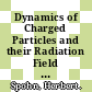 Dynamics of Charged Particles and their Radiation Field [E-Book] /