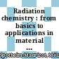 Radiation chemistry : from basics to applications in material and life sciences [E-Book] /