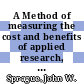 A Method of measuring the cost and benefits of applied research, by John W. Sprague.