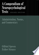 A compendium of neuropsychological tests : administration, norms and commentary /